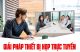 GIẢI PHÁP THIẾT BỊ HỌP TRỰC TUYẾN